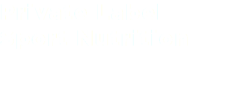 Private Label Sport Nutrition